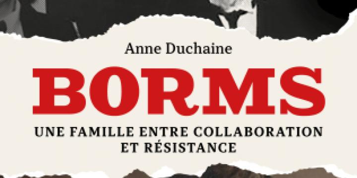 Borms, une famille entre collaboration et résistance.