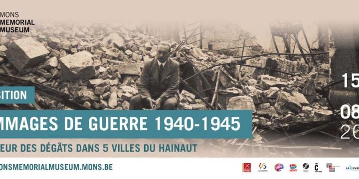 Exposition. Dommages de guerre 1940-1945. L'ampleur des dégâts dans cinq villes du Hainaut.