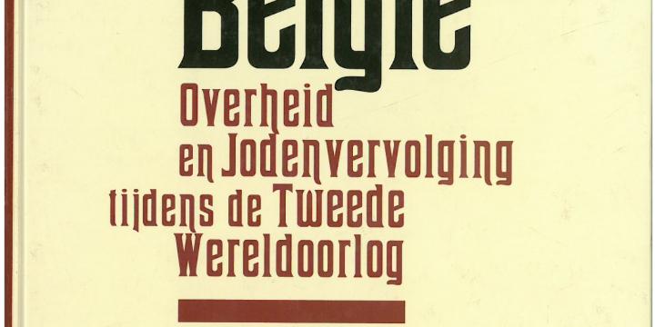 Gewillig België. Overheid en Jodenvervolging tijdens de Tweede Wereldoorlog