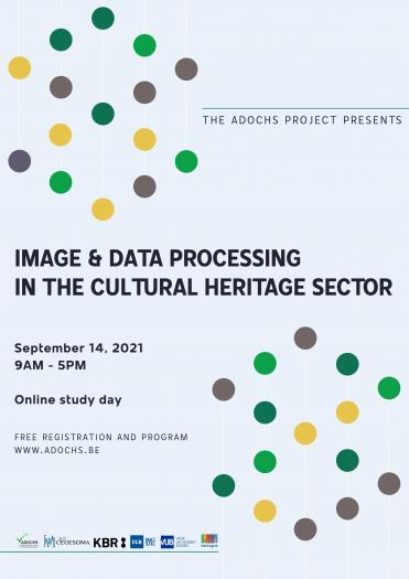 Image & Data Processing in the Cultural Heritage Sector (Journée d’étude ADOCHS) - SAVE THE DATE & APPEL A CONTRIBUTION Image & Data Processing in the Cultural Heritage Sector - Journée d’étude ADOCHS - SAVE THE DATE & APPEL A CONTRIBUTION
