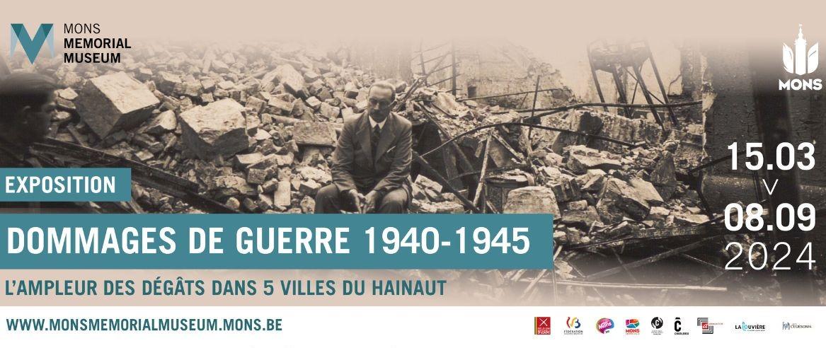 Exposition. Dommages de guerre 1940-1945. L'ampleur des dégâts dans cinq villes du Hainaut.