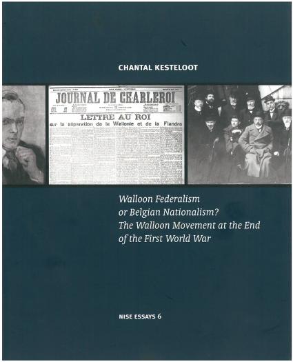 Walloon Federalism or Belgian Nationalism ? The Walloon Movement at the End of the First World War.